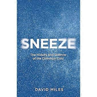 Sneeze The History and Science of the Common Cold