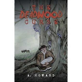 The deadwood curse