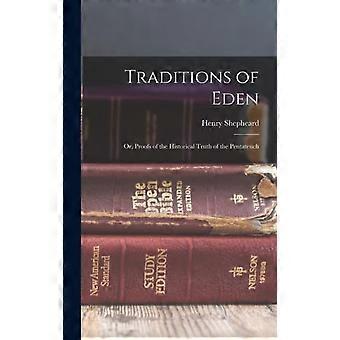Traditions Of Eden Or Proofs Of The Historical Truth Of The Pentateuch - Henry Shepheard - Hardcover - en Book