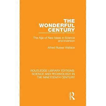 O Século Maravilhoso: A Era das Novas Ideias na Ciência e na Invenção - Alfred Russel Wallace - Capa Dura - Livro em Inglês - História