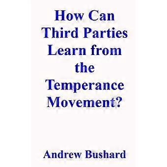 Como Terceiros Podem Aprender com o Movimento da Temperança - Andrew Bushard - Brochura - Livro em Inglês - História