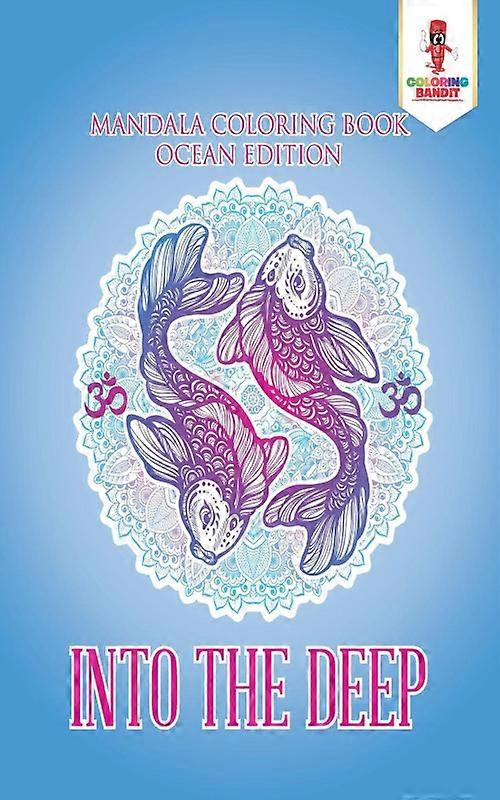 Into The Deep Mandala Coloring Book Ocean Edition