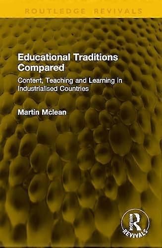 Educational Traditions Compared Content Teaching and Learning in Industrialised Countries
