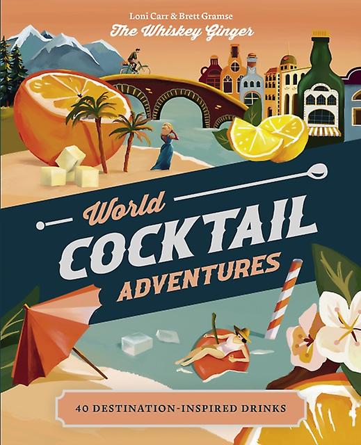 World Cocktail Adventures, kirjoittanut Brett Gramse, kovakantinen kirja