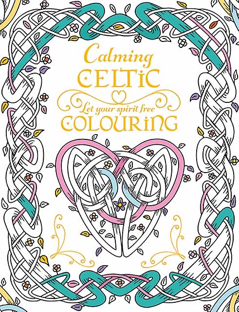 Calming Celtic Colouring by Tony Teapot Press Potter Paperback