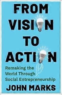 From Vision To Action by John Marks Paperback Book