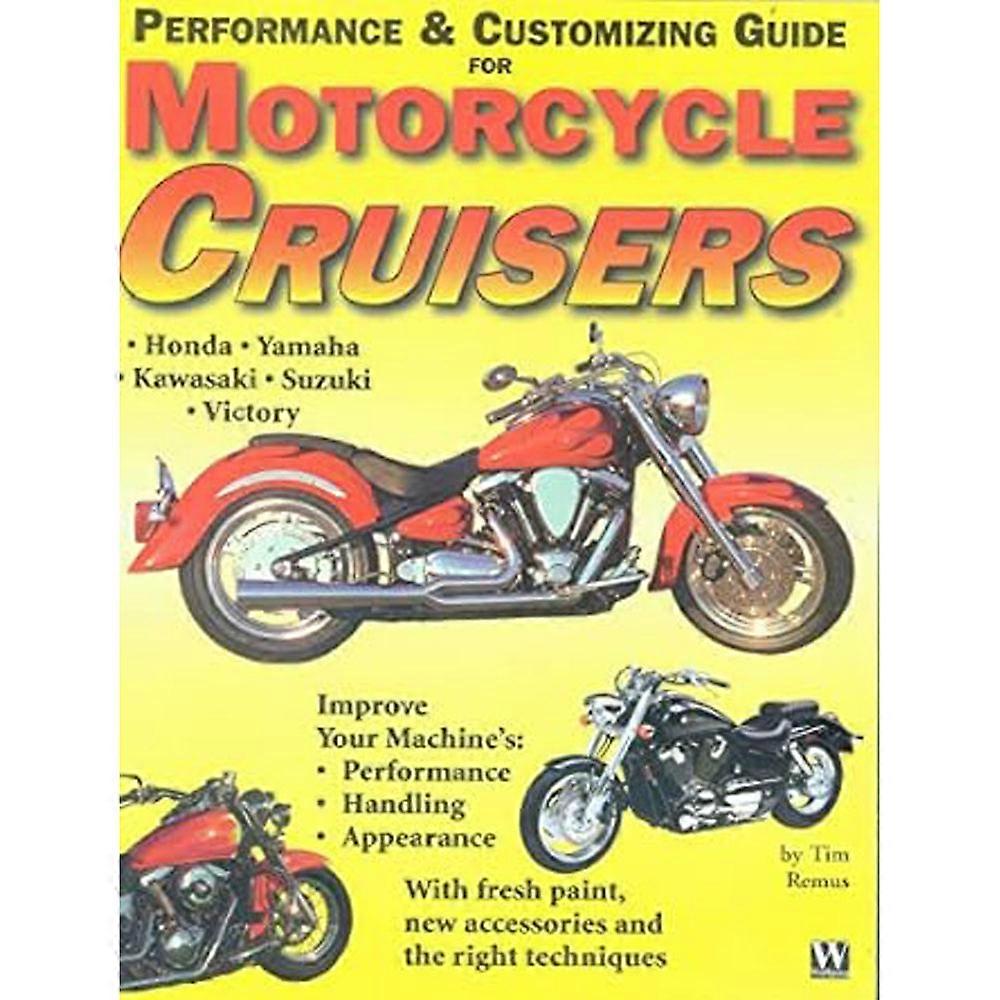 Motorcycle Cruiser Performance and Customizing Guide Book by Timothy Remus