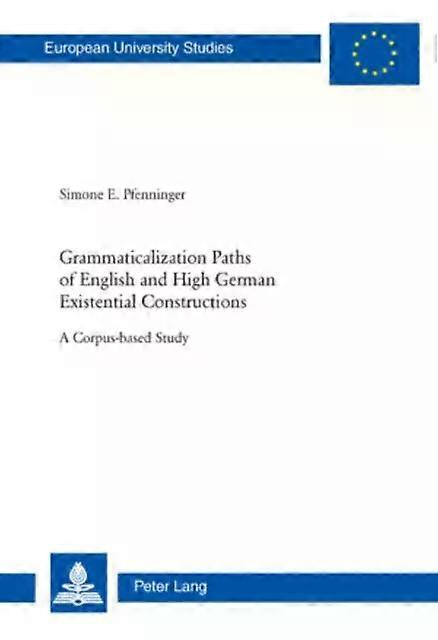 Grammaticalization Paths Of English And High German Existential Constructions A - Simone E. Pfenninger