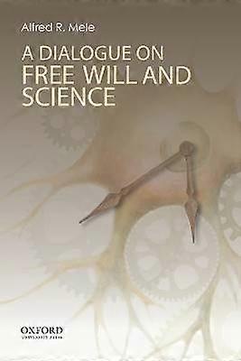 Un Dialogue sur le libre arbitre et de la Science