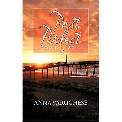 Past Perfect: Letters to Aditi