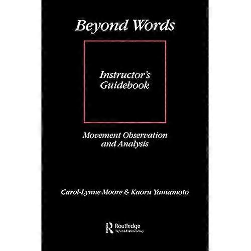 Beyond Words: Movement Observation and Analysis: Instructor's Handbook