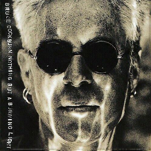 Bruce Cockburn Nothing But a Burning Light CD
