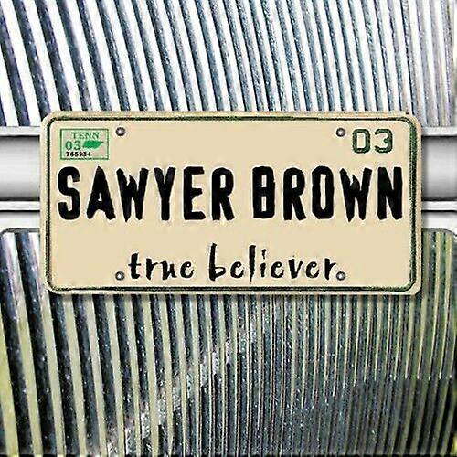Sawyer Brown True Believer CD