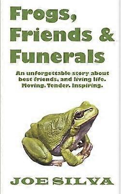 Frogs Friends & Funerals