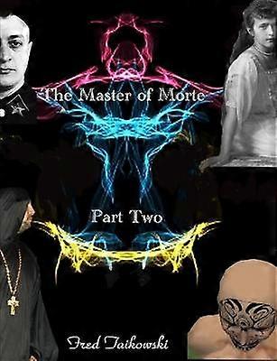 The Master of Morte Part Two