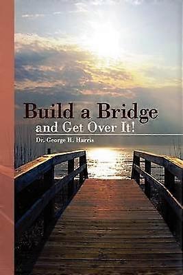 Build a Bridge and Get Over It