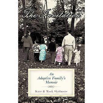 The Invitation An Adoptive Family's Memoir