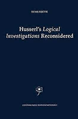Husserl's Logical Investigations Reconsidered