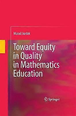 Toward Equity in Quality in Mathematics Education