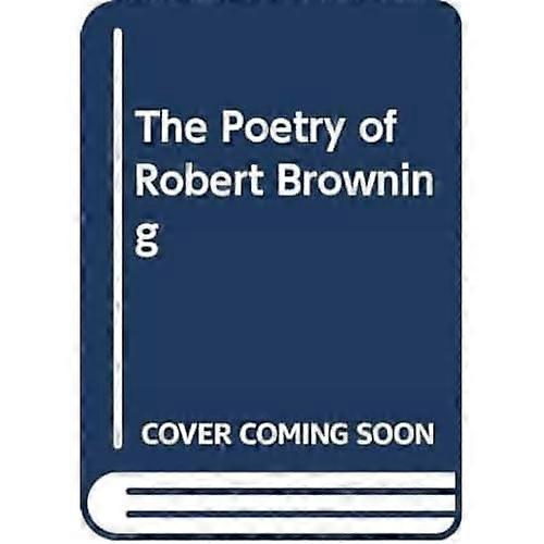 The Poetry of Robert Browning