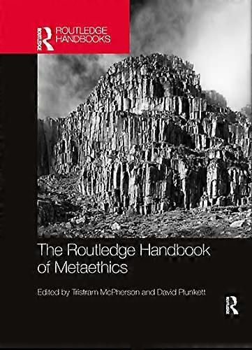 The Routledge Handbook of Metaethics