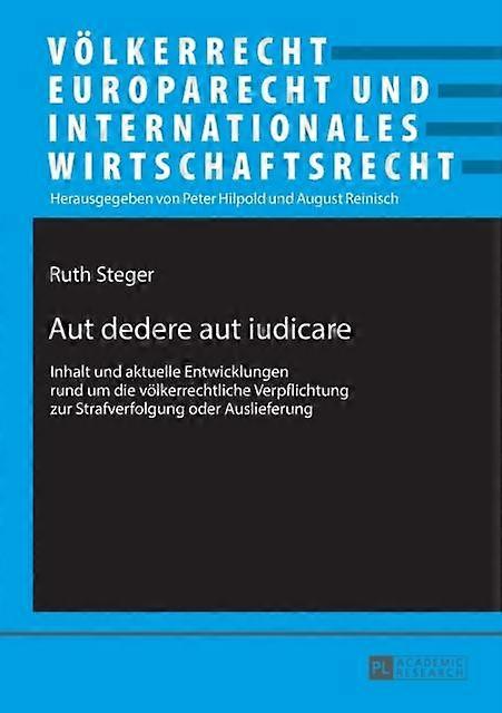 Aut Dedere Aut Iudicare by Ruth Steger Paperback