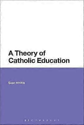 A Theory of Catholic Education