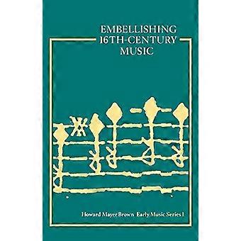 Musik im sechzehnten Jahrhundert verschönern