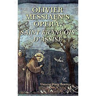 Olivier Messiaenin ooppera, Saint Francois d'Assise