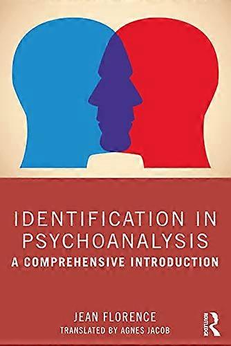Identification in Psychoanalysis: A Comprehensive Introduction