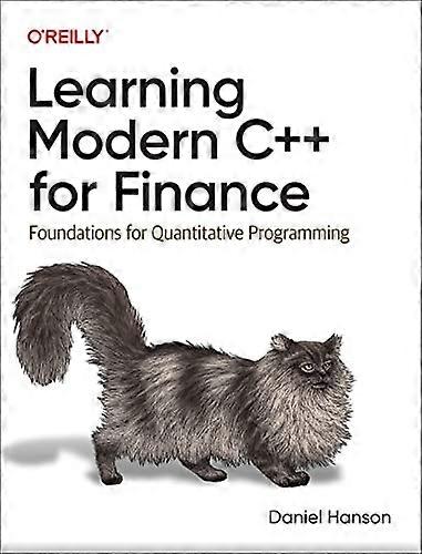 Learning Modern C++ for  Finance: Foundations for  Quantitative Programming