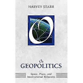 Zur Geopolitik: Raum, Ort und internationale Beziehungen (Zur Politik)