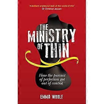 The Ministry of Thin: How the Pursuit of Perfection Got Out of Control