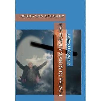 Everybody Wants to Preach Nobody Wants to Study