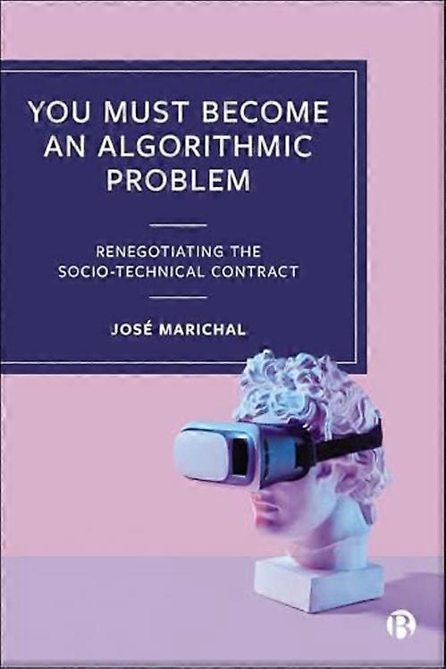 You Must Become an Algorithmic Problem : Renegotiating the Socio-Technical Contract