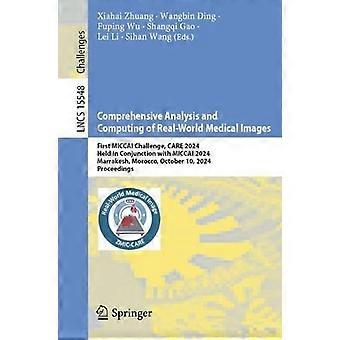 Análise e Computação Abrangentes de Imagens Médicas do Mundo Real - Primeiro Miccai C - Springer Nature B.V - Brochura - livro em inglês