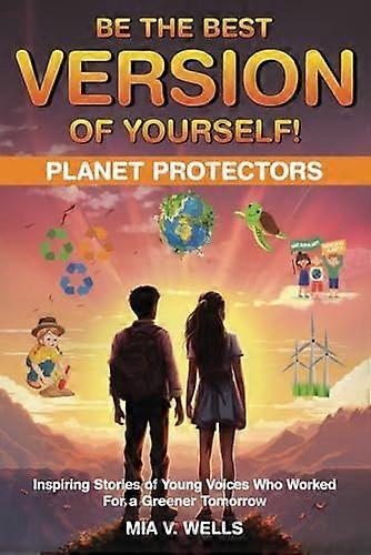 Be the best version of yourself planet protectors