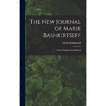 The new journal of marie bashkirtseff from childhood to girlhood