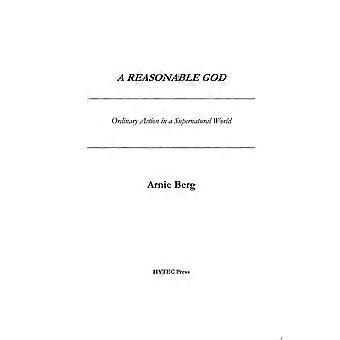 A reasonable god ordinary action in a supernatural world