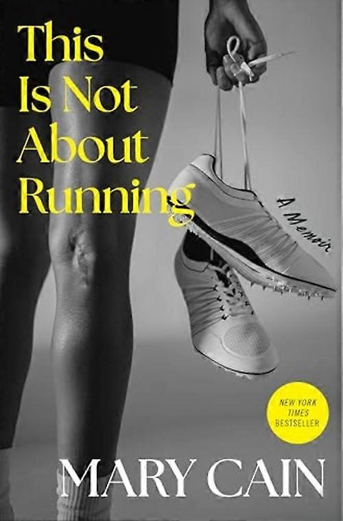 This Is Not about Running : a Memoir