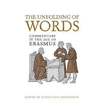 The Unfolding of Words Commentary in the Age of Erasmus