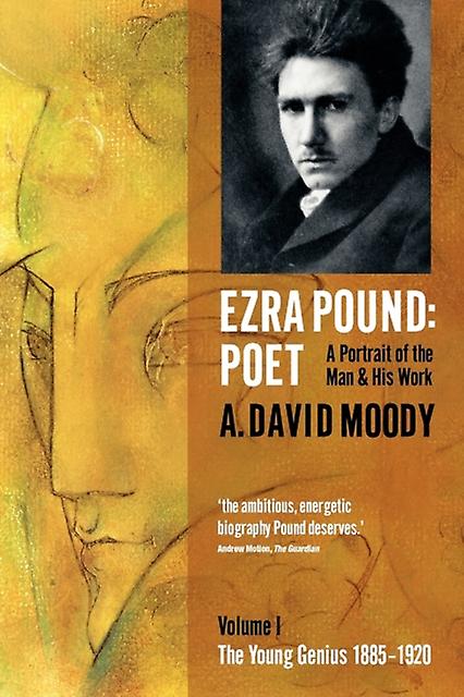 Ezra Pound Poet by Moody & A. David & Professor Emeritus & University of York Paperback