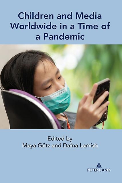 Children And Media Worldwide In A Time Of A Pandemic Paperback