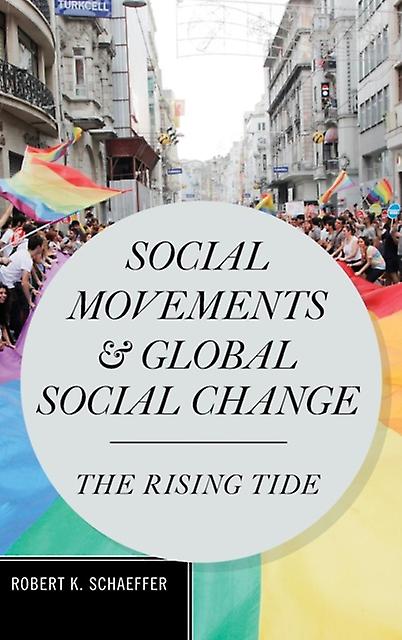 Social Movements And Global Social Change by Robert K. Schaeffer Paperback Book