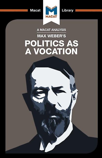 An Analysis Of Max Webers Politics As A Vocation by Tom McClean Paperback Book