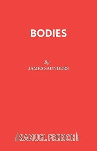 Bodies - Acting Edition S. - James Saunders - Plays, playscripts - Samuel French Ltd - Paperback