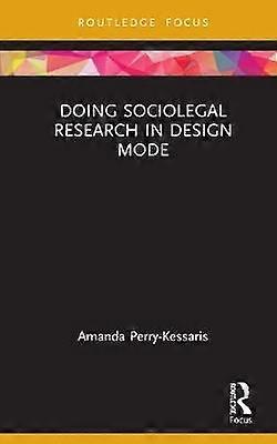 Doing Sociolegal Research in Design Mode