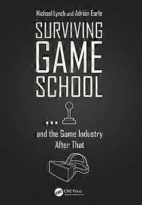 Surviving Game Schoolâand the Game Industry After That