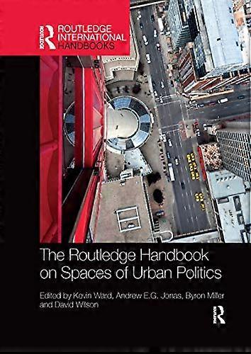 The Routledge Handbook on Spaces of Urban Politics
