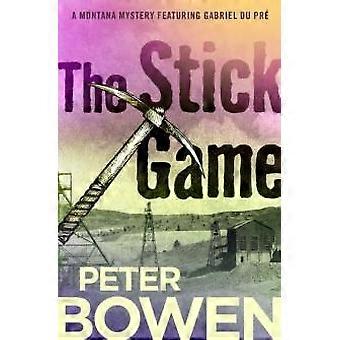 The Stick Game - Peter Bowen